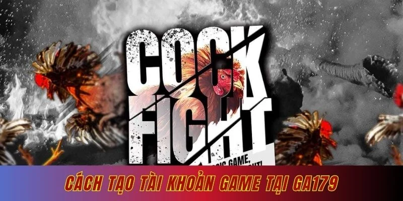 Các cách tạo tài khoản game tại Ga179